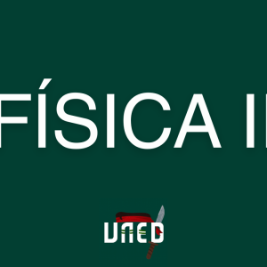 Cursos para Aprobar Física II de la UNED [0 a 100]