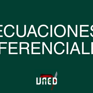 Curso para Aprobar Ecuaciones Diferenciales de la UNED [0 a 100]