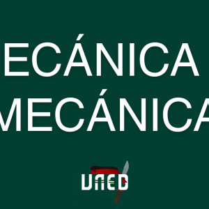 Curso para Aprobar Mecánica de la UNED [0 a 100]