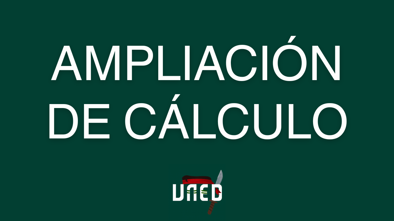 Curso para Aprobar Ampliación de Cálculo de la UNED [0 a 100]